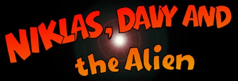 Niklas, Davy and the Alien