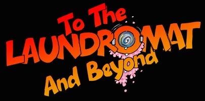 To The Laundromat And Beyond